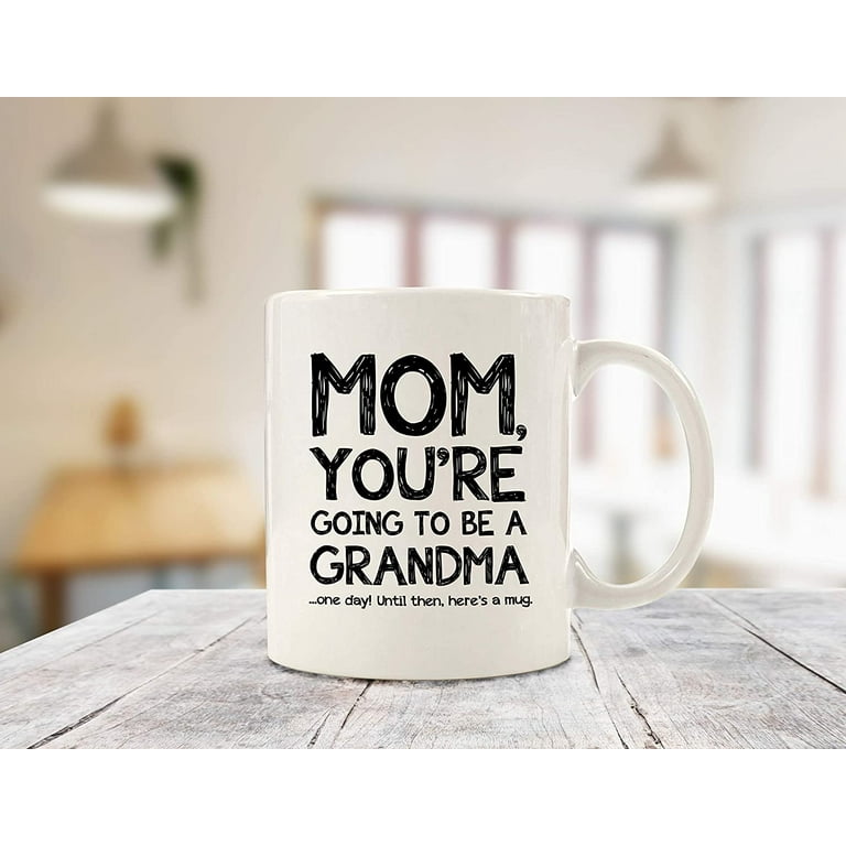 Going To Be A Grandma Funny Mom Mug - Best Christmas Gifts for Mom