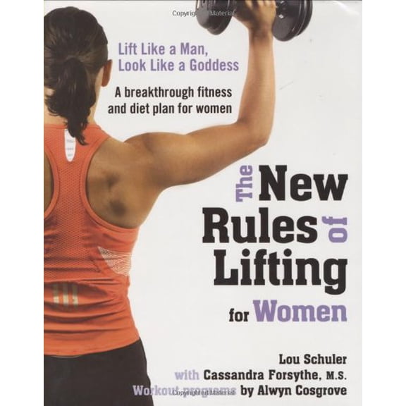 Pre-Owned The New Rules of Lifting for Women: Lift Like a Man, Look Like a Goddess (Hardcover) 1583332944 9781583332948