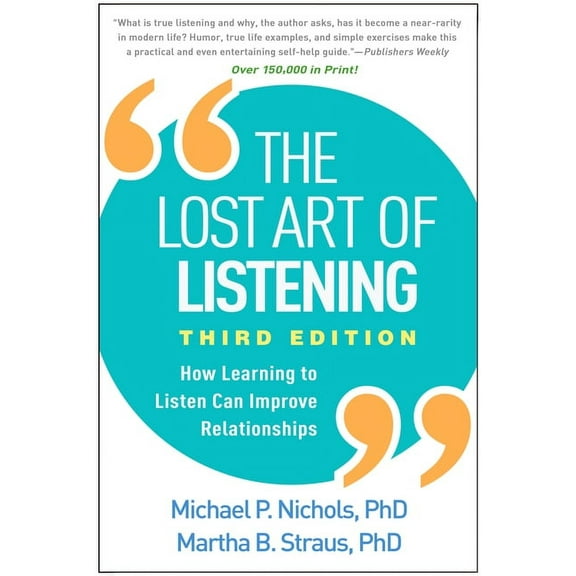 The Lost Art of Listening : How Learning to Listen Can Improve Relationships (Edition 3) (Hardcover)