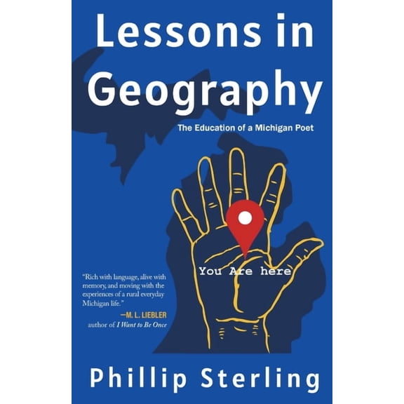 Lessons in Geography: The Education of a Michigan Poet, (Paperback)