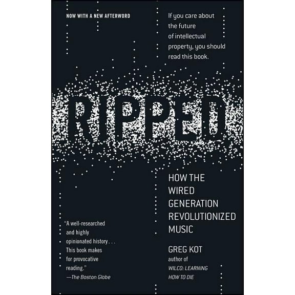 Ripped : How the Wired Generation Revolutionized Music (Paperback)