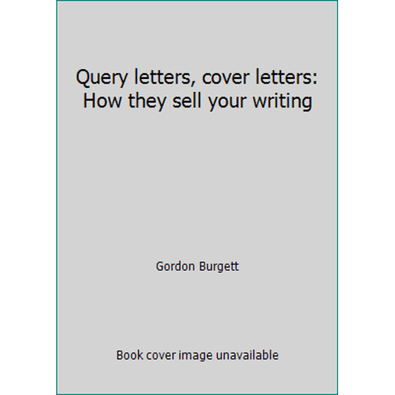 Pre-Owned Query letters, cover letters: How they sell your writing (Paperback) 0960507876 9780960507870