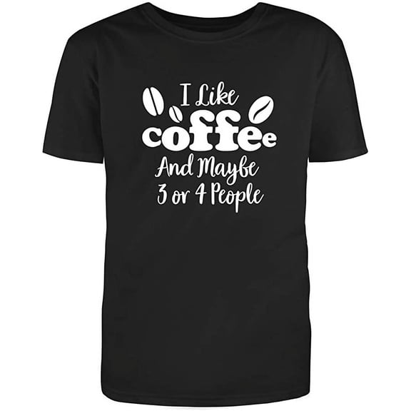 RedBarn I Like Coffee And Maybe Three or Four People Adult Humor Funny Sarcastic Mens Graphic T Shirts