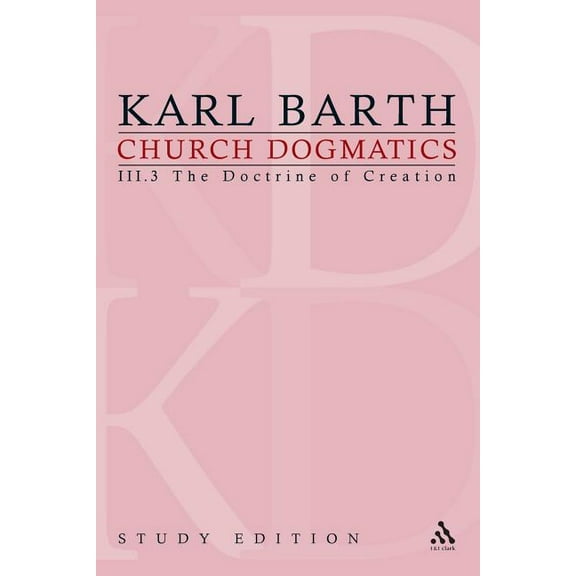 Church Dogmatics Church Dogmatics Study Edition 18: The Doctrine of Creation III.3 § 50-51, Book 18, (Paperback)