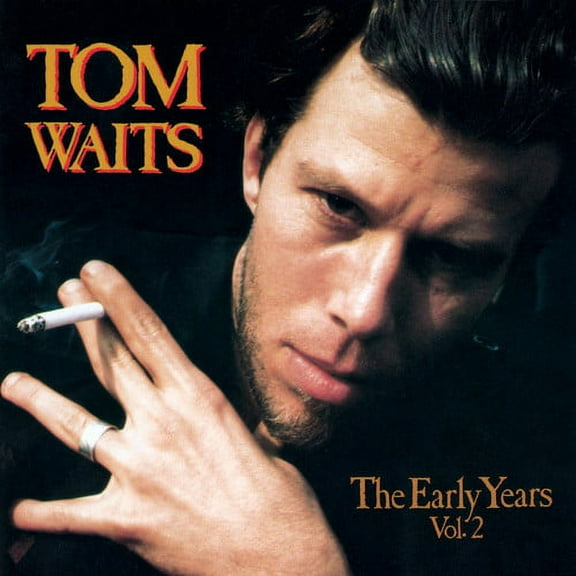 Tom Waits - The Early Years, Vol. 2 - Music & Performance - CD