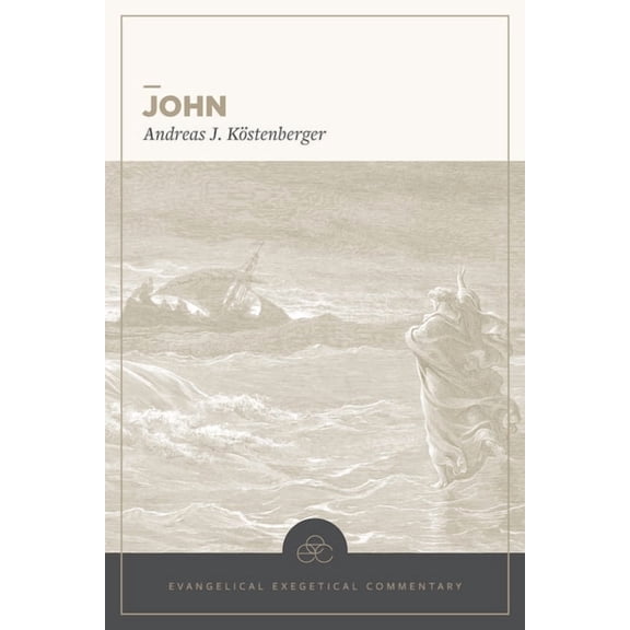 EEC John: Evangelical Exegetical Commentary, (Hardcover)