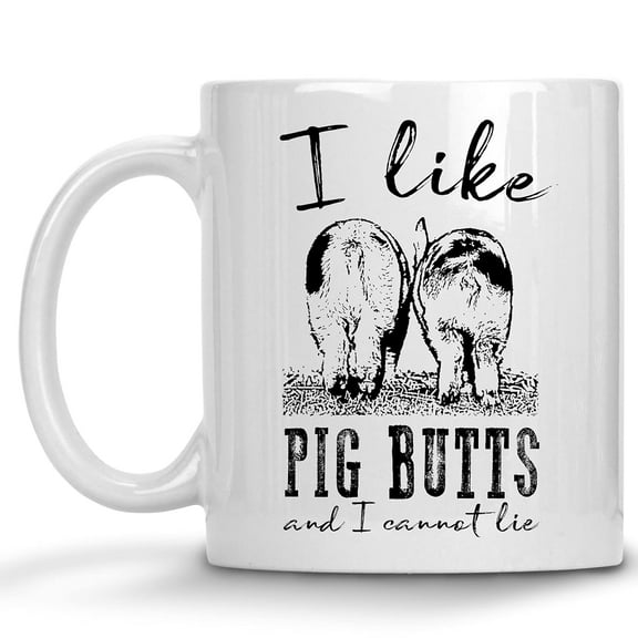 I Like Pig Butts, and I cannot Lie Mug, Funny Pig Coffee Cup, 11 oz.