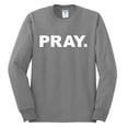 thumbnail image 2 of Wild Bobby Pray. Inspirational/Christian Men Long Sleeve Shirt, Heather Grey, XX-Large, 2 of 5