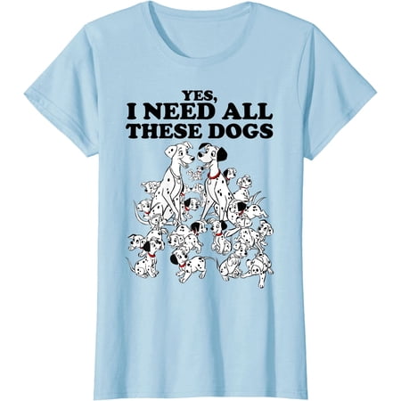 JHPKJDisney 101 Dalmatians Yes I Need All These Dogs T-Shirt