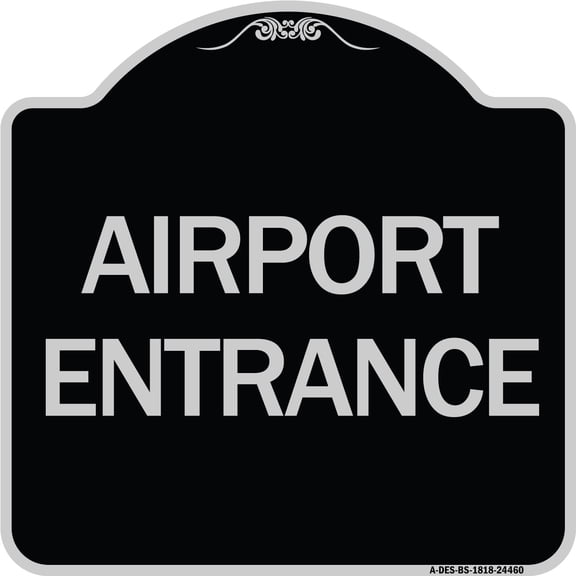 SignMission Designer Series Sign - Airport Entrance | Black & Silver 18" X 18" Heavy-Gauge Aluminum Architectural Sign | Protect Your Business & Municipality | Made in the USA