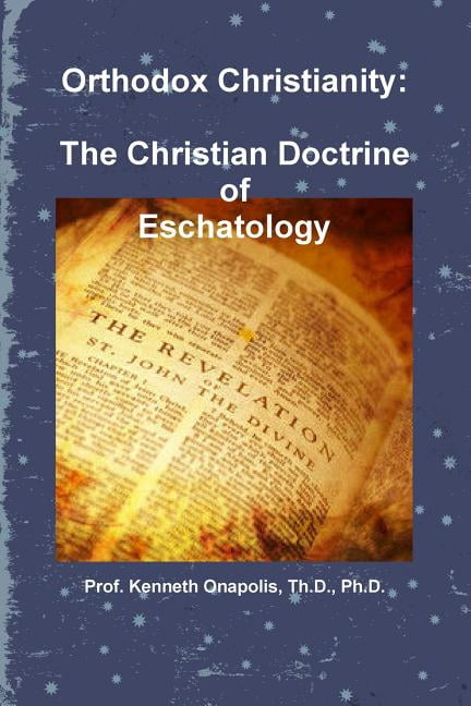 Orthodox Christianity : The Christian Doctrine of Eschatology ...