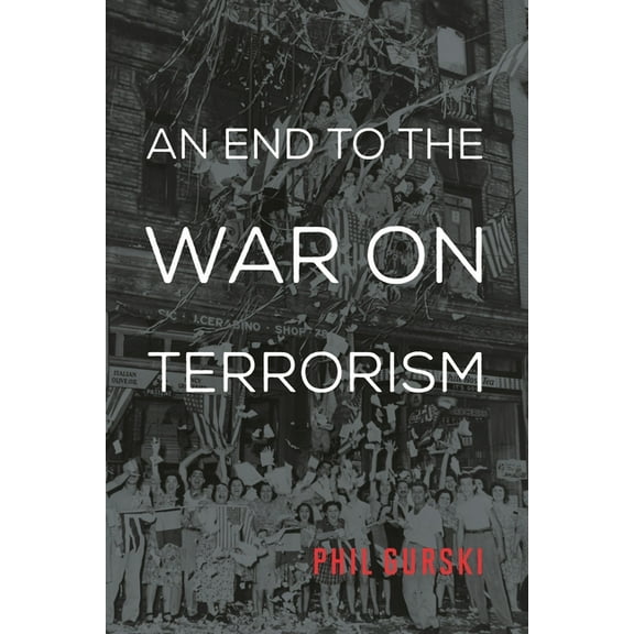 End to the War on Terrorism, (Hardcover)