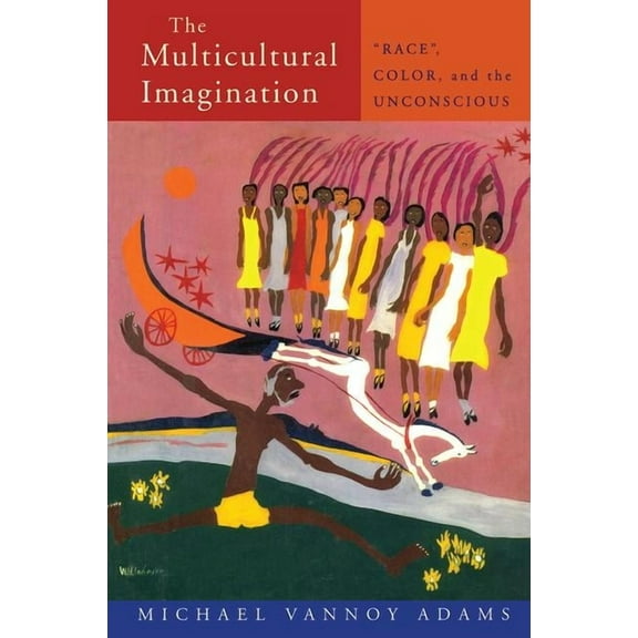 Opening Out The Multicultural Imagination: "Race", Color, and the Unconscious, (Paperback)