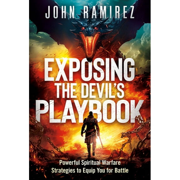 Exposing the Devil's Playbook: Powerful Spiritual Warfare Strategies to Equip You for Battle, (Paperback)