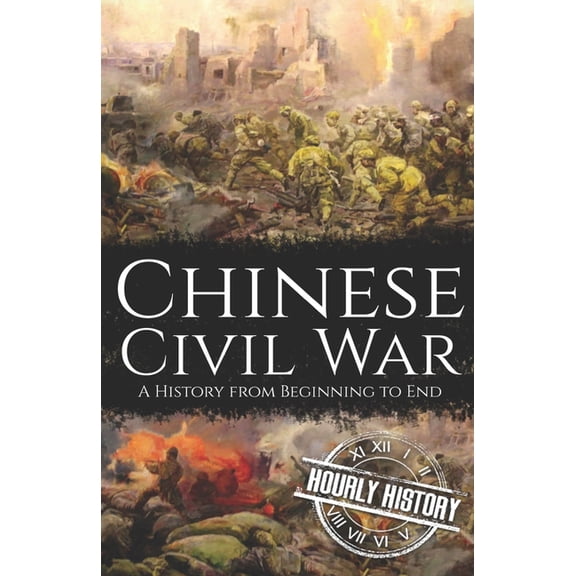 History of China Chinese Civil War: A History from Beginning to End, (Paperback)