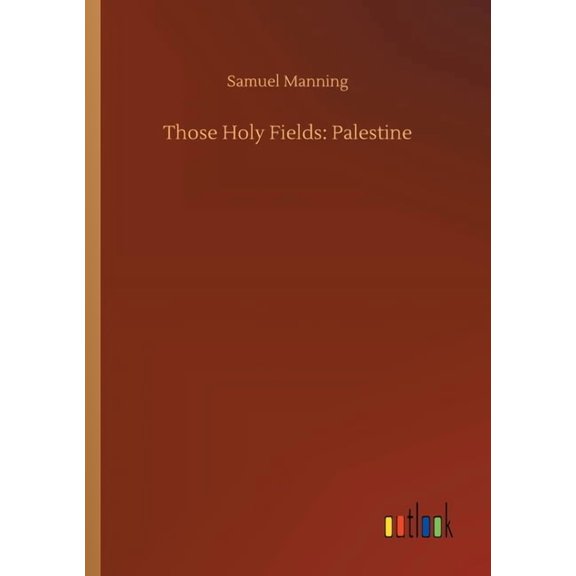 Those Holy Fields: Palestine (Paperback)