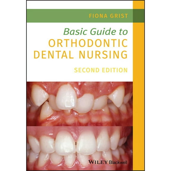 Basic Guide Dentistry Basic Guide to Orthodontic Dental Nursing, (Paperback)