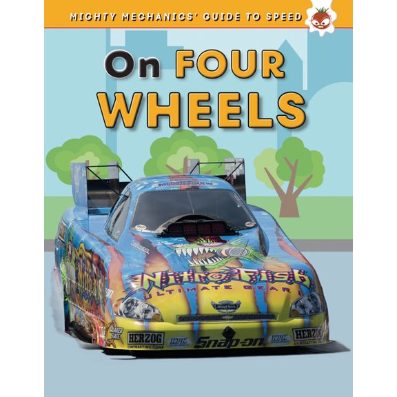 Mighty Mechanics' Guide to Speed: On Four Wheels (Hardcover)