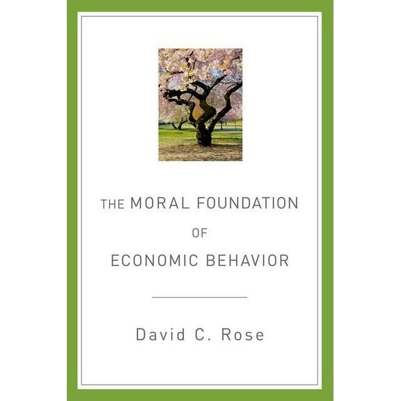 The Moral Foundation of Economic Behavior, (Paperback)