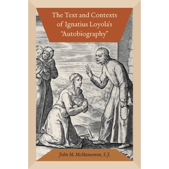 The Text and Contexts of Ignatius Loyola's Autobiography, (Paperback)