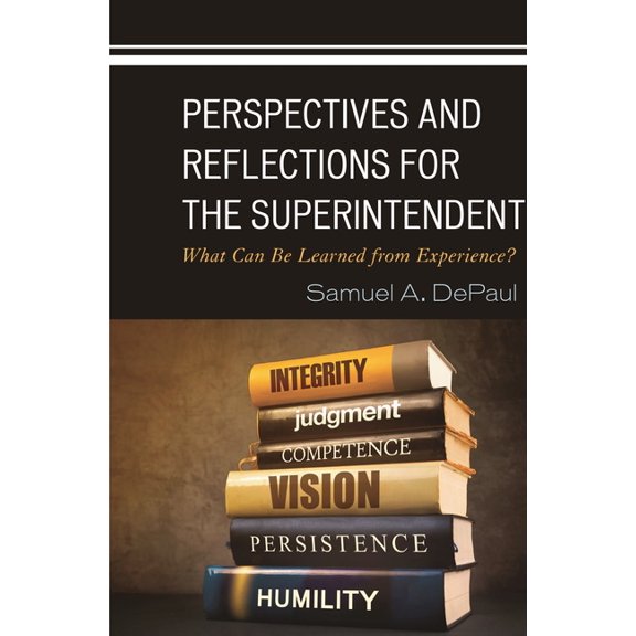 Perspectives and Reflections for the Superintendent: What Can Be Learned from Experience?, (Hardcover)