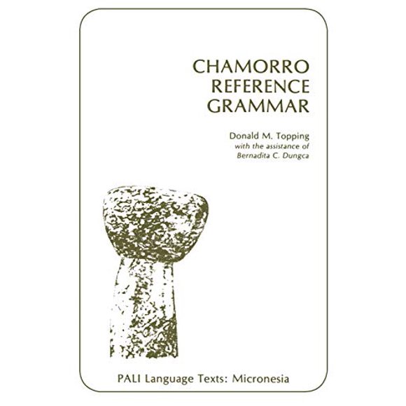 Chamorro Reference Grammar (PALI Language TextsMicronesia)