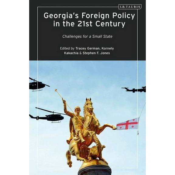 Georgia&apos;s Foreign Policy in the 21st Century: Challenges for a Small State, (Hardcover)