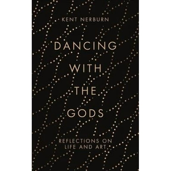 Dancing with the Gods: Reflections on Life and Art (Hardcover)