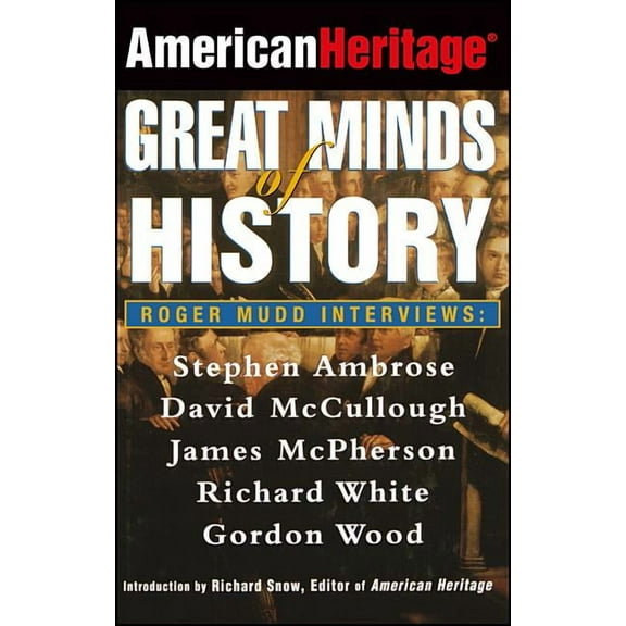 American Heritage S American Heritage: Great Minds of History, (Hardcover)