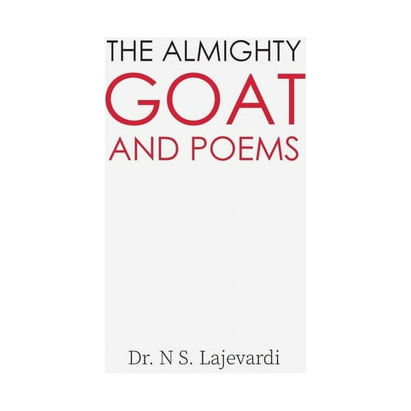 The Almighty Goat and Poems, (Paperback)