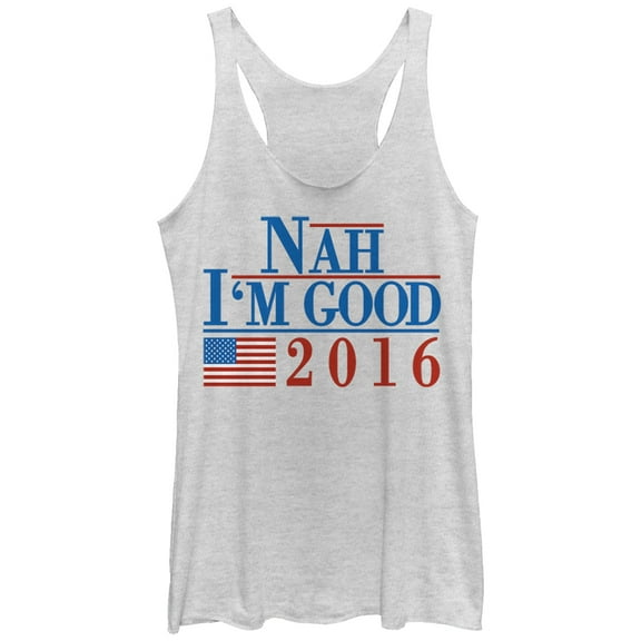 Women's Lost Gods Election Nah I'm Good 2016 Racerback Tank Top White Heather X Large
