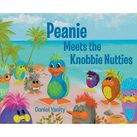 Peanie Meets the Knobbie Nutties (Hardcover)