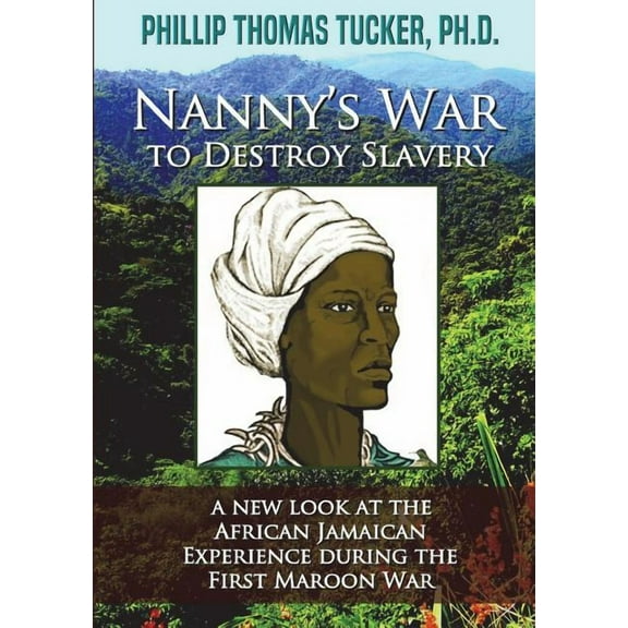 Nanny's War to Destroy Slavery (Paperback)