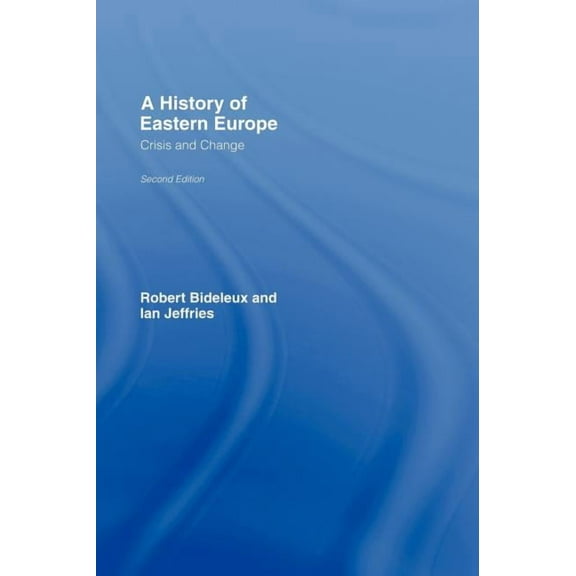 A History of Eastern Europe: Crisis and Change, (Hardcover)