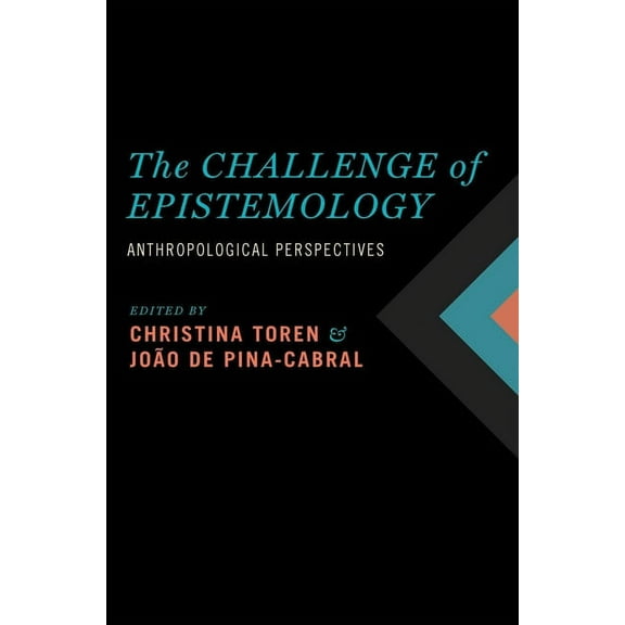 The Challenge of Epistemology: Anthropological Perspectives, (Paperback)