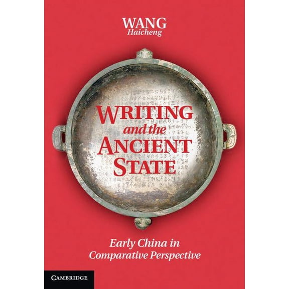 Writing and the Ancient State: Early China in Comparative Perspective (Hardcover)