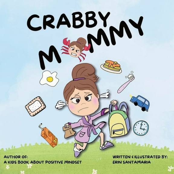 Crabby Mommy: Children's picture book (ages 3-11) A story about how a parent's love stays strong even when mom or dad ar, (Paperback)