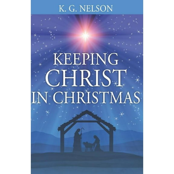 Keeping Christ in Christmas (Paperback)
