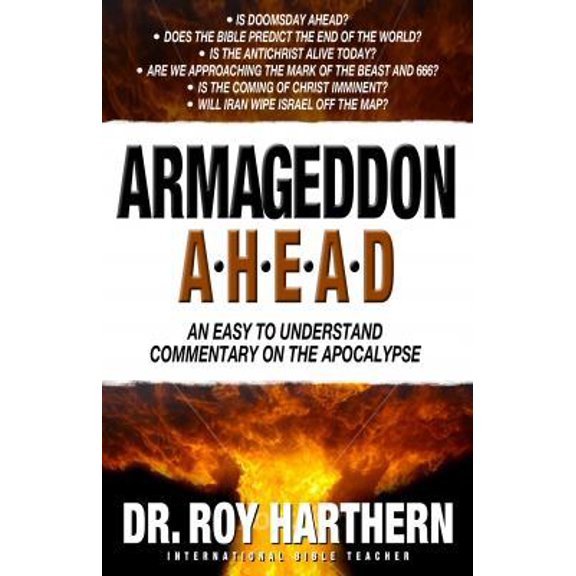 Pre-Owned Armageddon Ahead: An Easy to Understand Commentary on the Apocalypse (Paperback) 0981760856 9780981760858