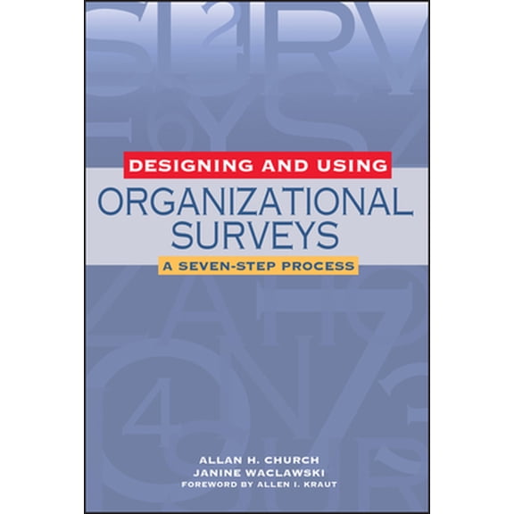 Pre-Owned Designing and Using Organizational Surveys: A Seven-Step Process (Hardcover) 0787956775 9780787956776