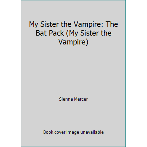 Pre-Owned My Sister the Vampire: The Bat Pack (My Sister the Vampire) (Paperback) 0545290007 9780545290005