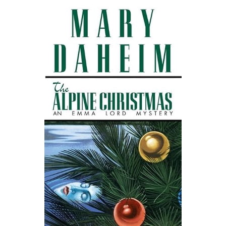 Pre-Owned The Alpine Christmas: An Emma Lord Mystery (Mass Market Paperback) 0345382706 9780345382702