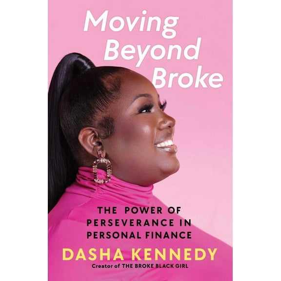 Moving Beyond Broke: The Power of Perseverance in Personal Finance (Hardcover)