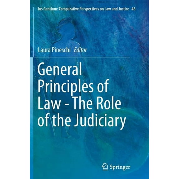 Ius Gentium: Comparative Perspectives on General Principles of Law - The Role of the Judiciary, Book 46, (Paperback)