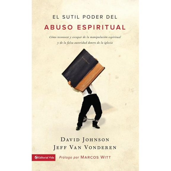 El sutil poder del abuso espiritual: C��mo reconocer y escapar de la manipulaci�, (Paperback)