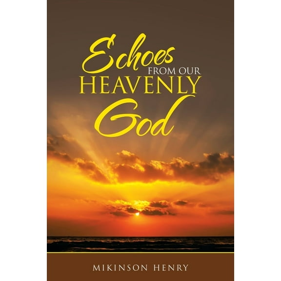 Echoes from Our Heavenly God
