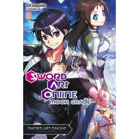 Sword Art Online Sword Art Online 19 (Light Novel): Moon Cradle Volume 19, Book 19, (Paperback)