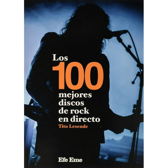 LOS 100 MEJORES DISCOS DE ROCK EN DIRECTO EFE EME TITO LESENDE