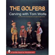 The Golfers: Carving with Tom Wolfe [Paperback - Used]