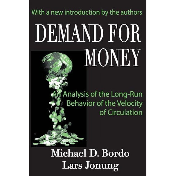 Demand for Money: An Analysis of the Long-run Behavior of the Velocity of Circulation, (Paperback)